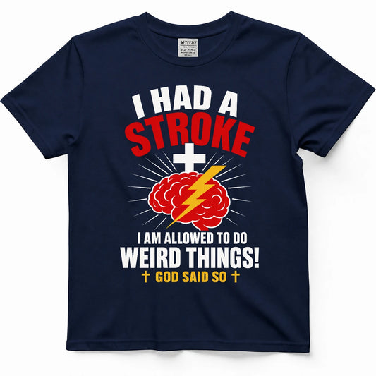 I Had A Stroke, God Said So, Faith Survivor Tee