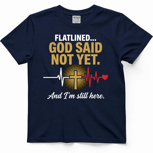 Flatlined God Said Not Yet Faith Survivor Tee