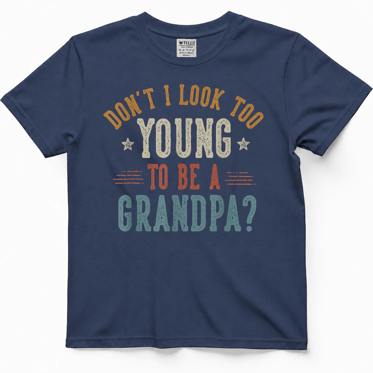 Don't I Look Too Young to Be a Grandpa Father's Day Papa T-Shirt