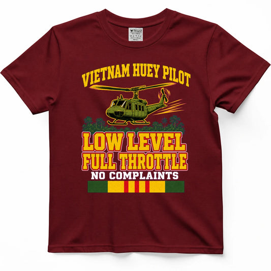 Vietnam Huey Pilot Low Level Full Throttle No Complaints T-Shirt