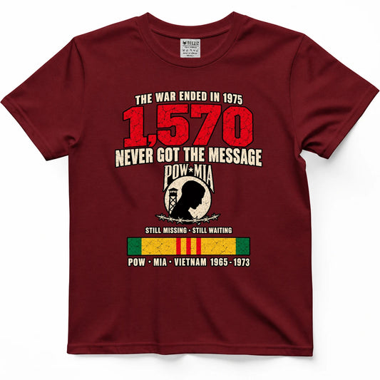 The War Ended In 1975 They Never Got The Message POW MIA Shirt