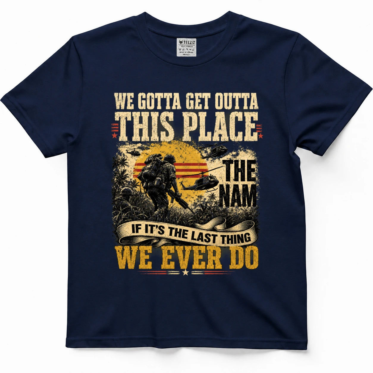 WE GOTTA GET OUTTA THIS PLACE SHIRT