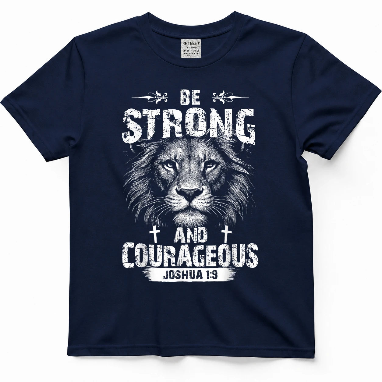 Be Strong and Courageous Lion Joshua 19 Christian Art T-Shirt