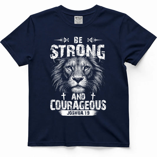 Be Strong and Courageous Lion Joshua 19 Christian Art T-Shirt