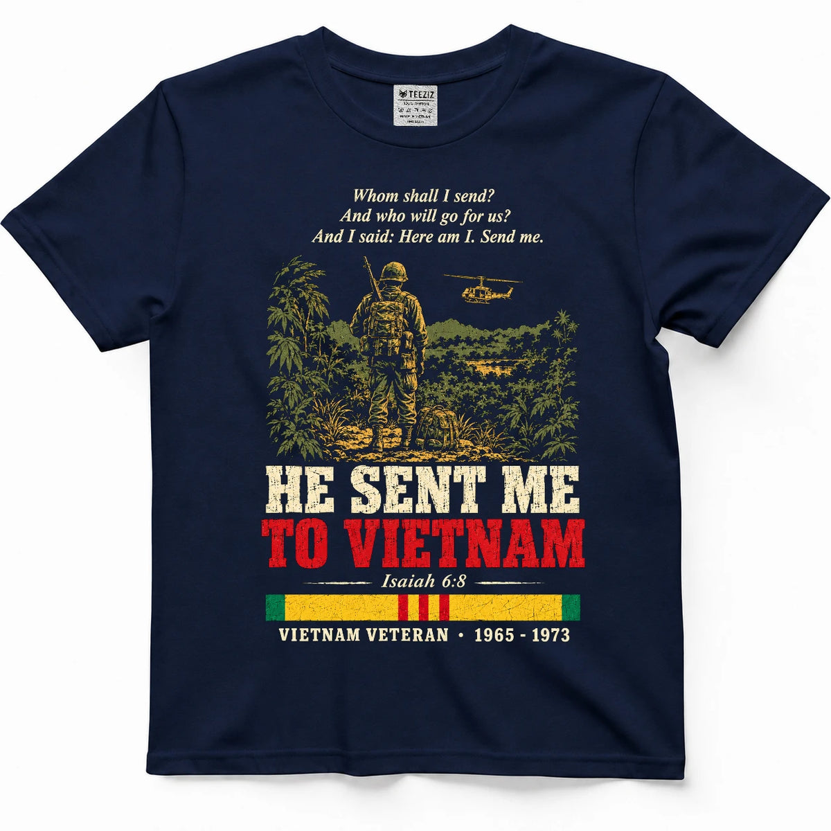 He Sent Me To Vietnam Isaiah 6:8 Shirt