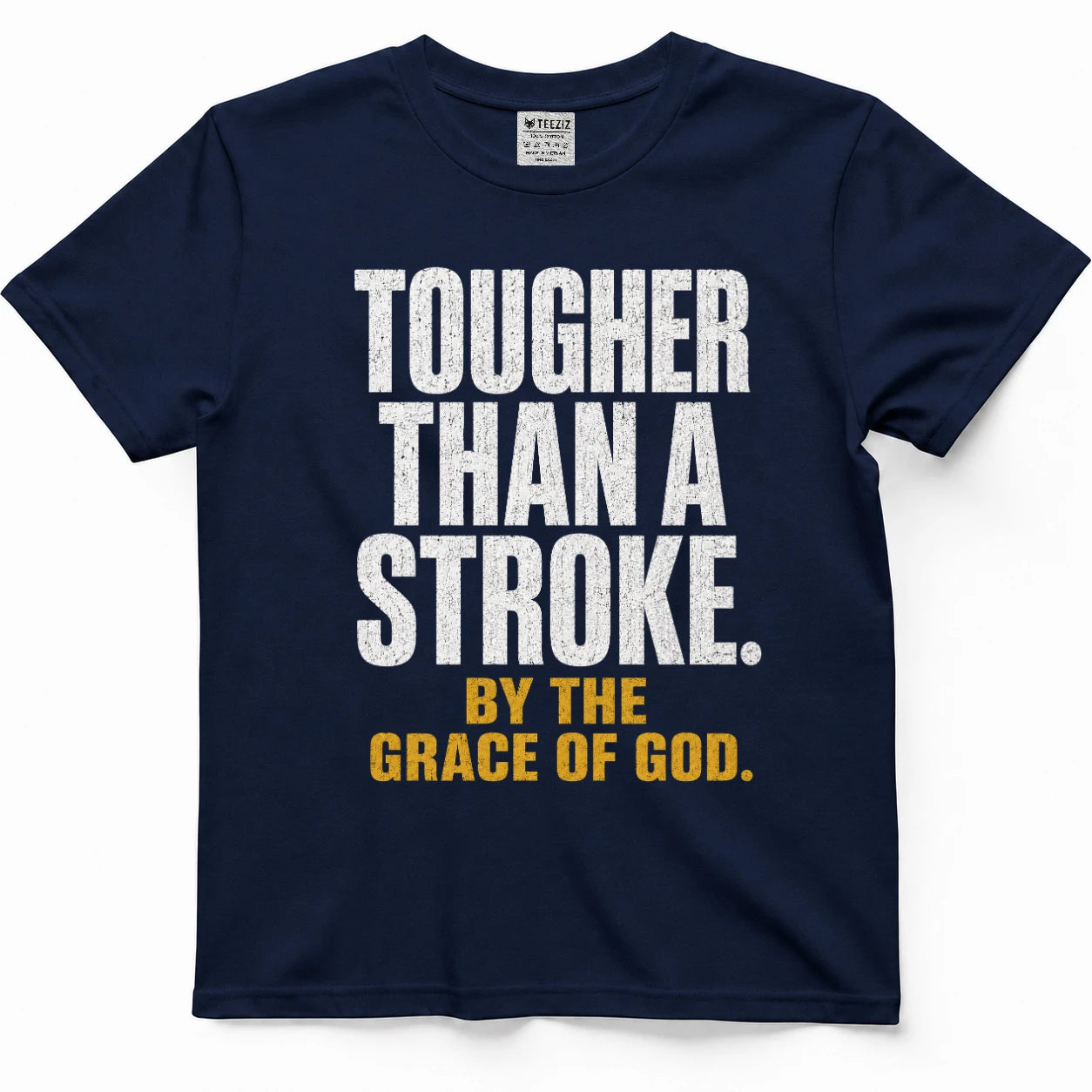 Tougher Than A Stroke By The Grace Of God Tee