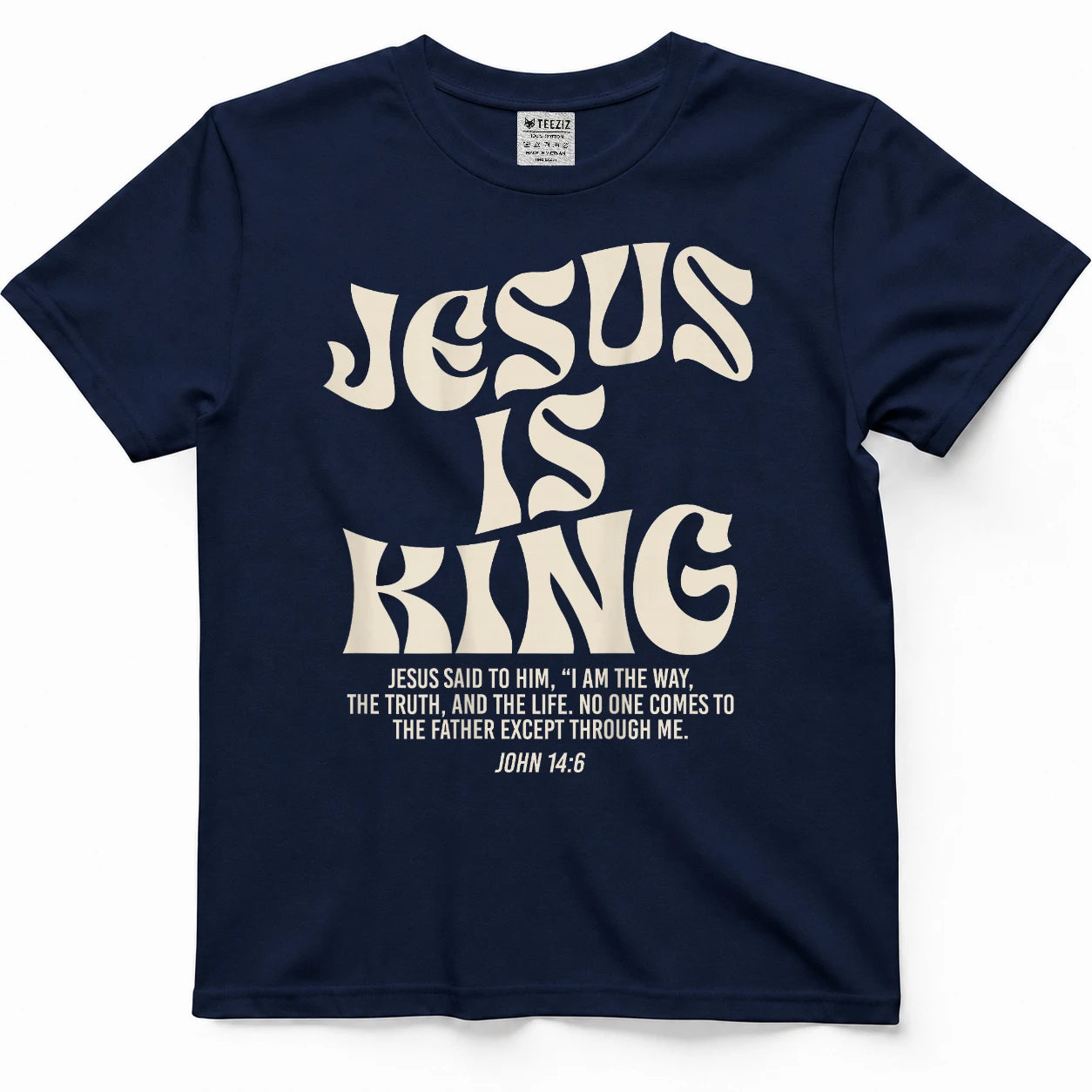 Jesus is King Bible Verse John 146 Christian God Religious T-Shirt
