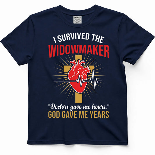 I Survived The Widowmaker  Doctors Gave Me Hours, God Gave Me Years Tee