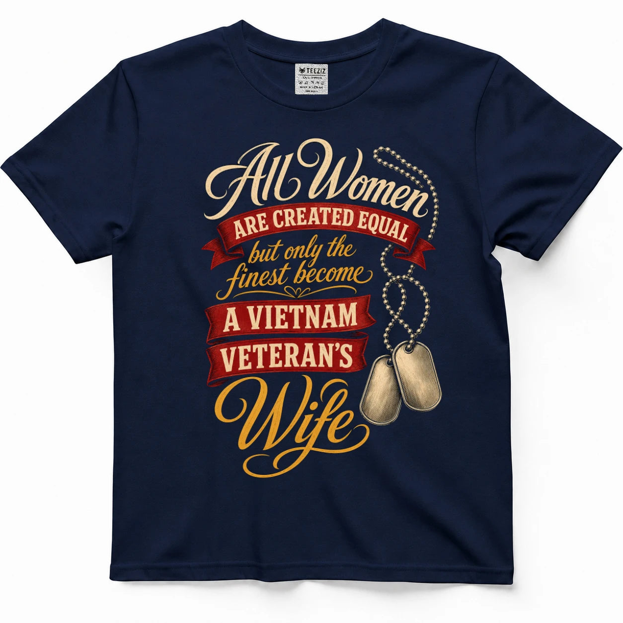 Only The Finest Become A Vietnam Veteran's Wife — Shirt