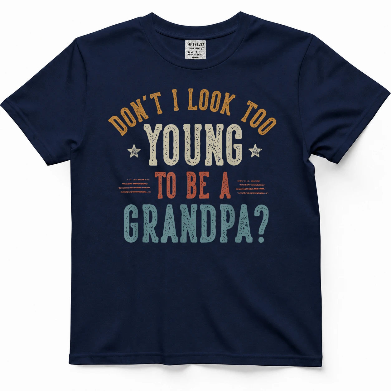 Don't I Look Too Young to Be a Grandpa Father's Day Papa T-Shirt