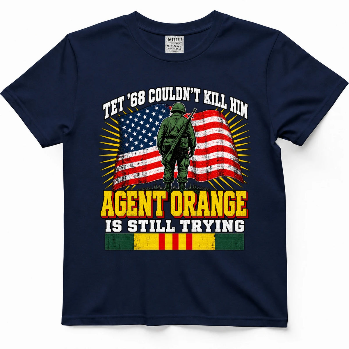 Tet '68 Couldn't Kill Him Agent Orange Is Still Trying T-Shirt