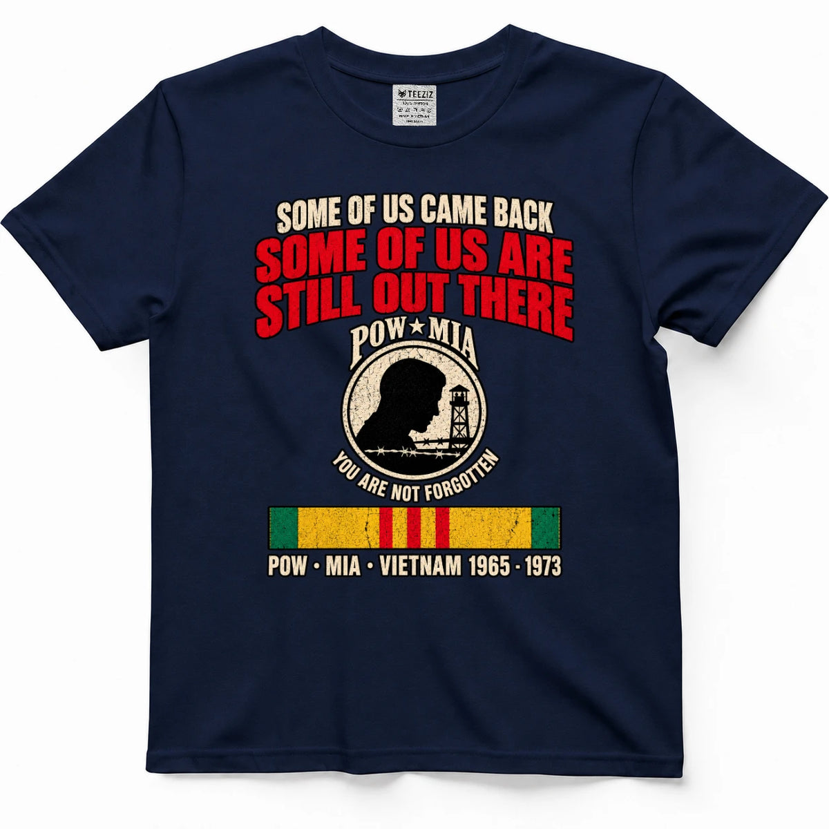 Some Of Us Came Back Some Of Us Are Still Out There POW MIA Shirt