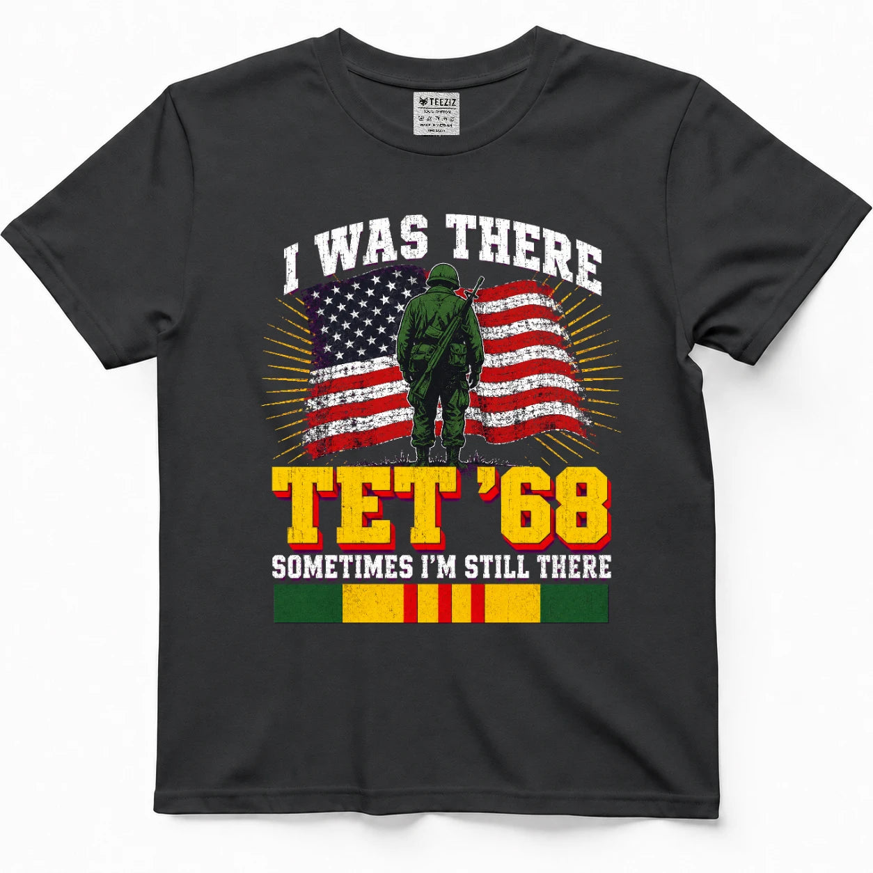 I Was There Tet '68 Sometimes I'm Still There T-Shirt