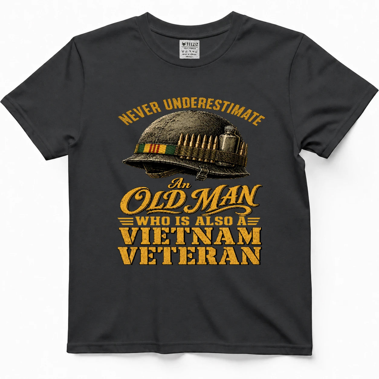 Never Underestimate An Old Man Who Is Also A Vietnam Veteran — Shirt