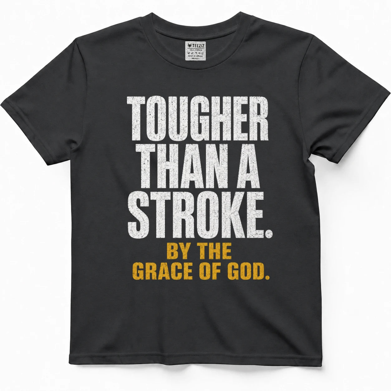 Tougher Than A Stroke By The Grace Of God Tee