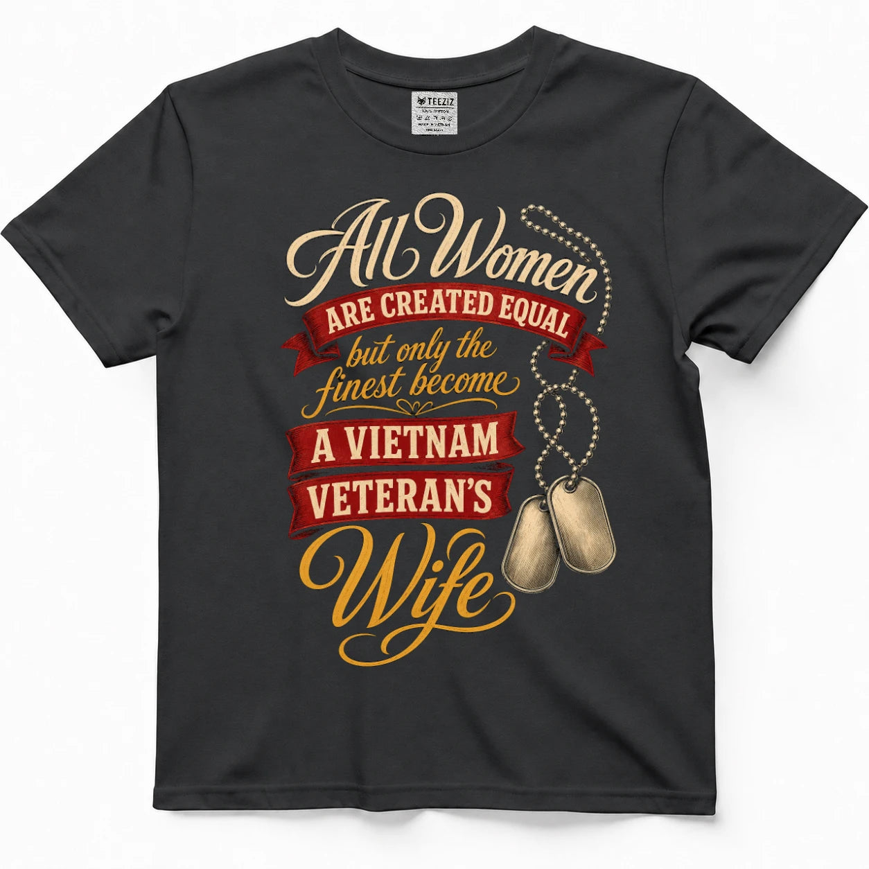 Only The Finest Become A Vietnam Veteran's Wife — Shirt