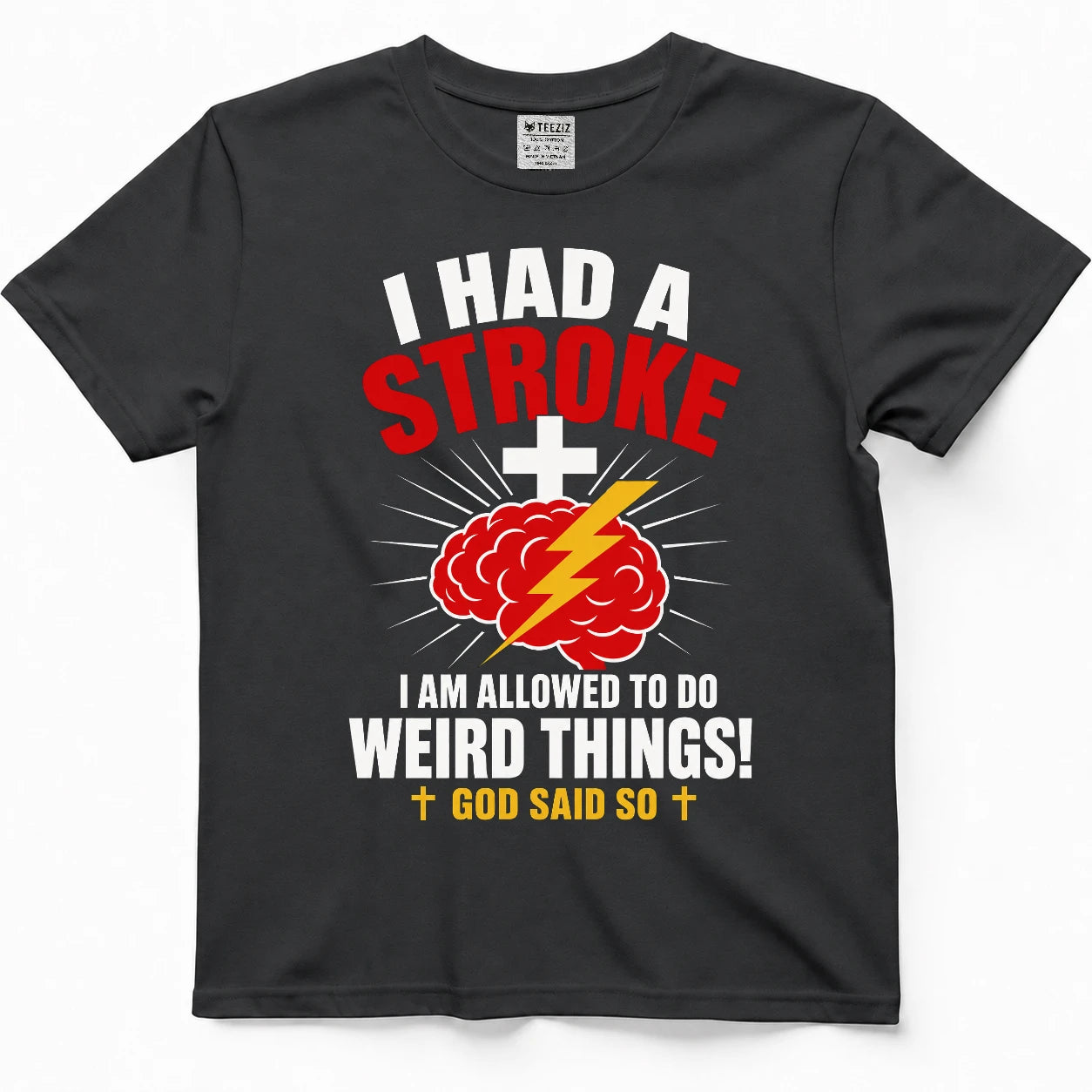 I Had A Stroke, God Said So, Faith Survivor Tee