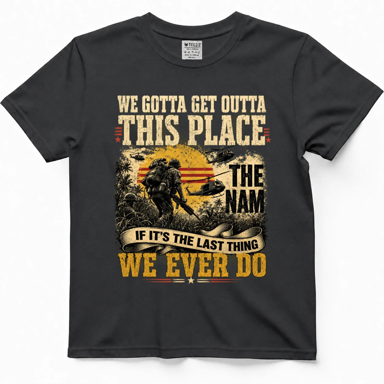 WE GOTTA GET OUTTA THIS PLACE SHIRT