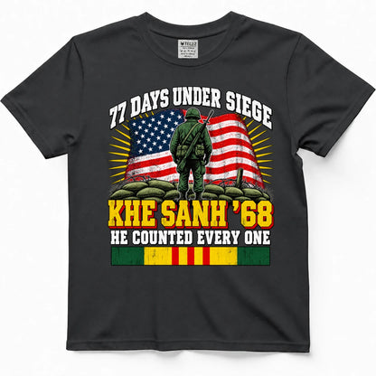 77 Days Under Siege Khe Sanh '68 He Counted Every One T-Shirt