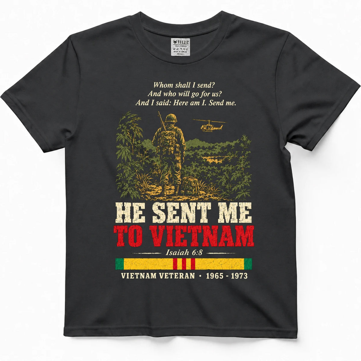 He Sent Me To Vietnam Isaiah 6:8 Shirt