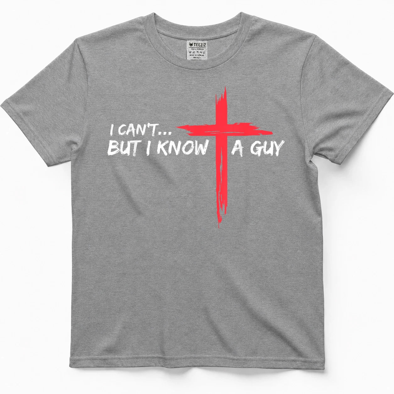 I Can't But I Know A Guy Jesus Cross Funny Christian T-Shirt