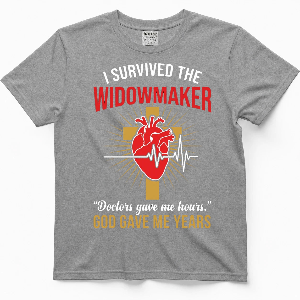 I Survived The Widowmaker  Doctors Gave Me Hours, God Gave Me Years Tee