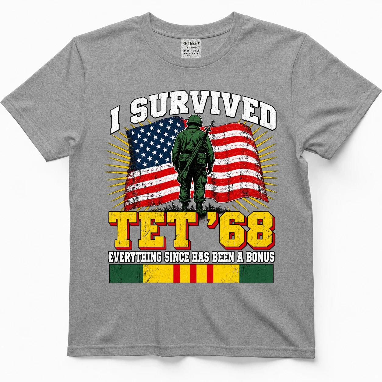 I Survived Tet '68 Everything Since Has Been A Bonus T-Shirt