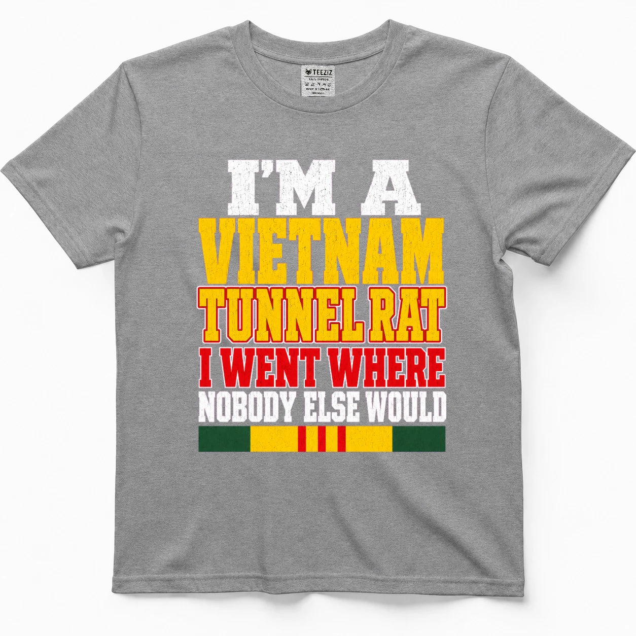 I'm A Vietnam Tunnel Rat I Went Where Nobody Else Would T-Shirt