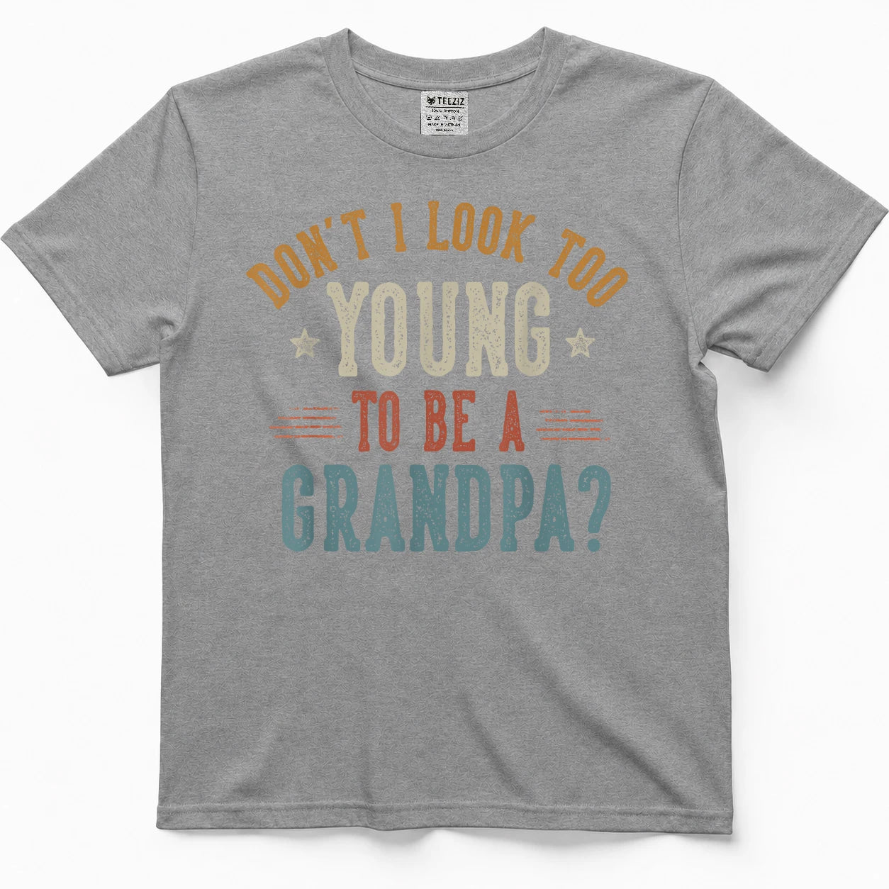Don't I Look Too Young to Be a Grandpa Father's Day Papa T-Shirt