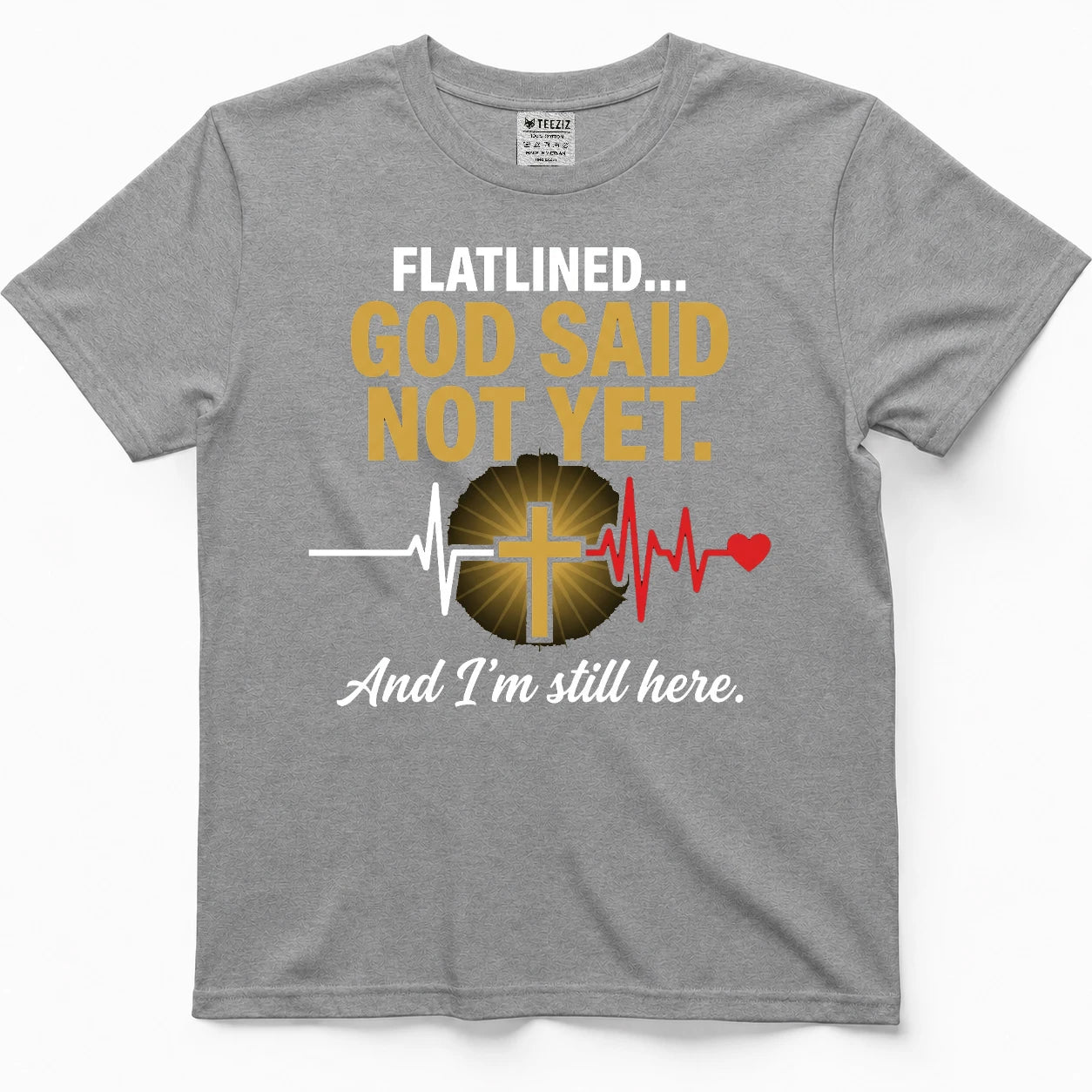 Flatlined God Said Not Yet  Faith Survivor Tee