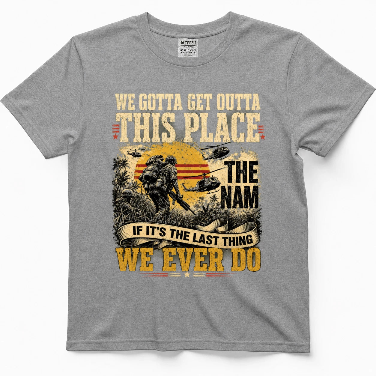 WE GOTTA GET OUTTA THIS PLACE SHIRT