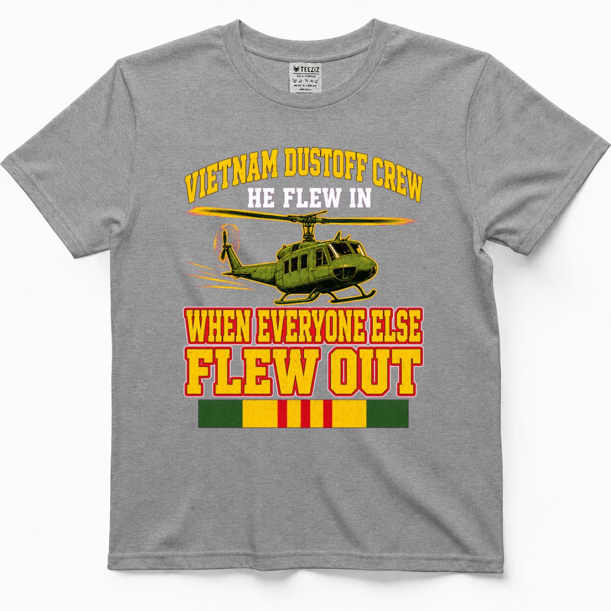 Vietnam Dustoff Crew He Flew In When Everyone Else Flew Out T-Shirt