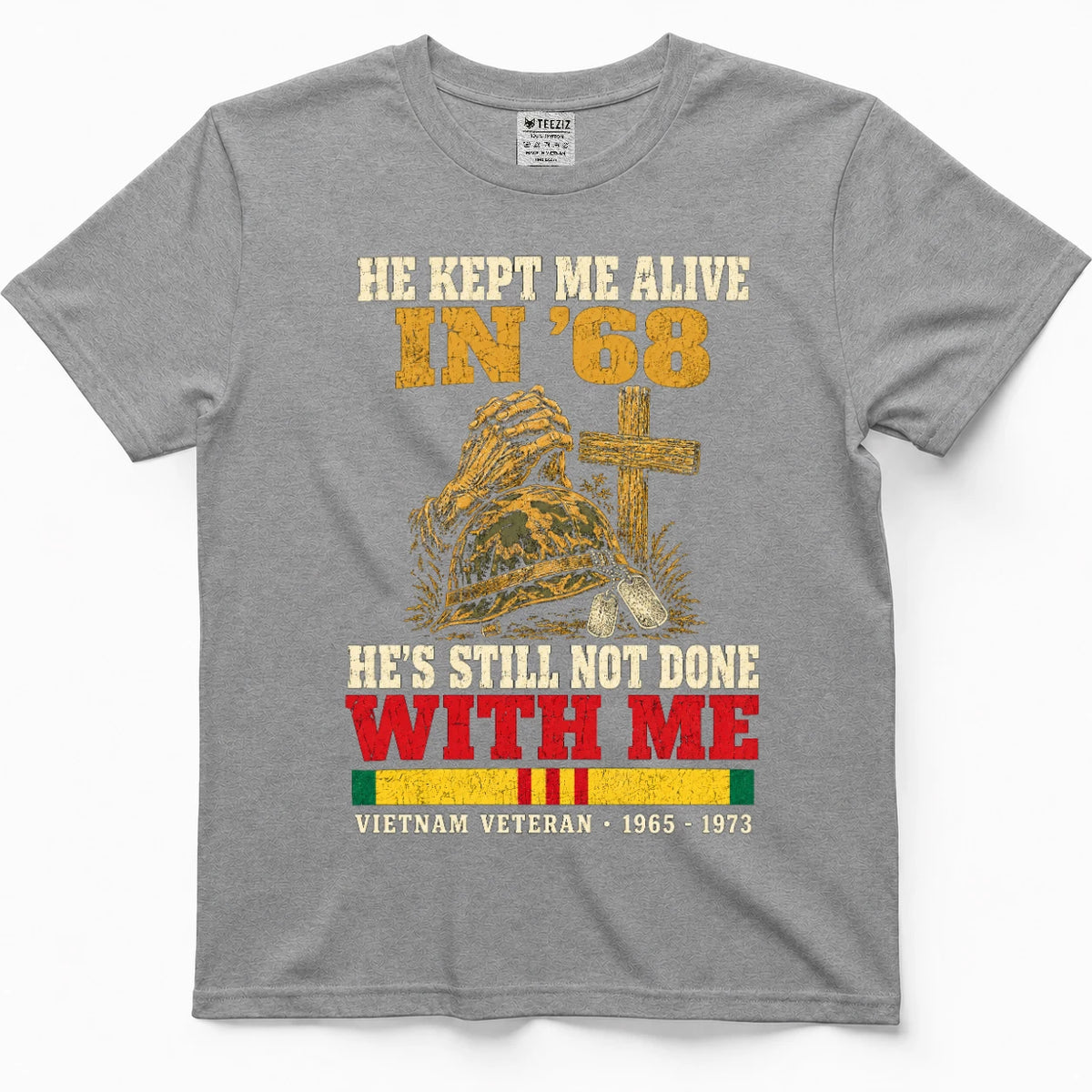 He Kept Me Alive In 68 He's Still Not Done With Me Shirt
