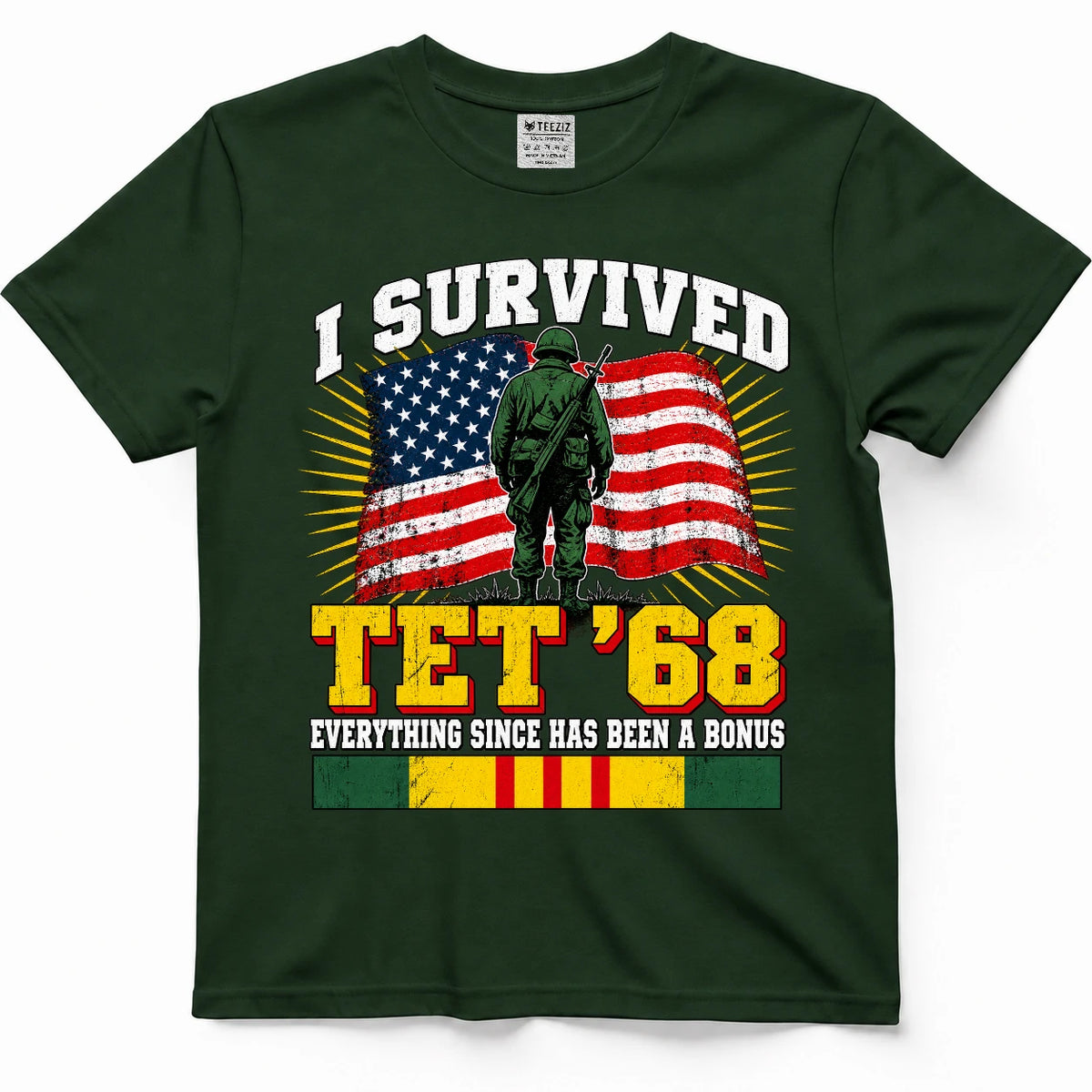 I Survived Tet '68 Everything Since Has Been A Bonus T-Shirt
