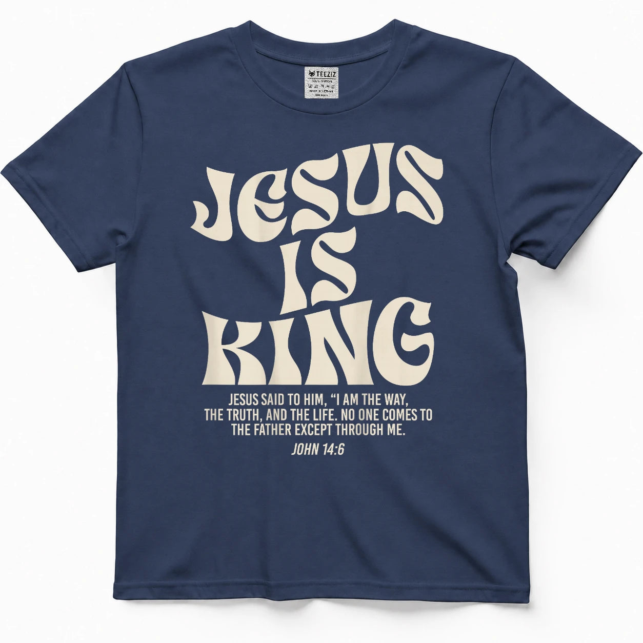 Jesus is King Bible Verse John 146 Christian God Religious T-Shirt