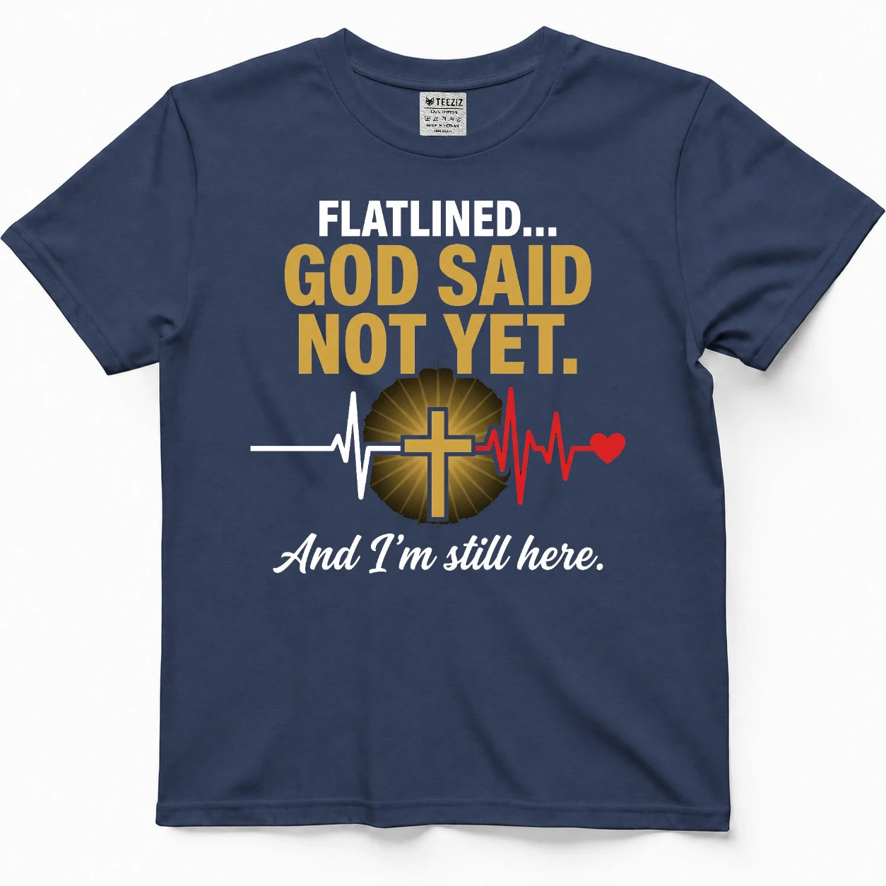 Flatlined God Said Not Yet  Faith Survivor Tee