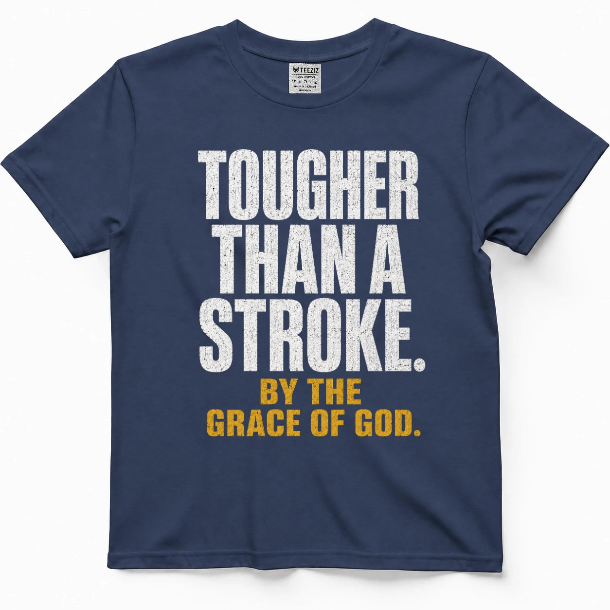 Tougher Than A Stroke By The Grace Of God Tee