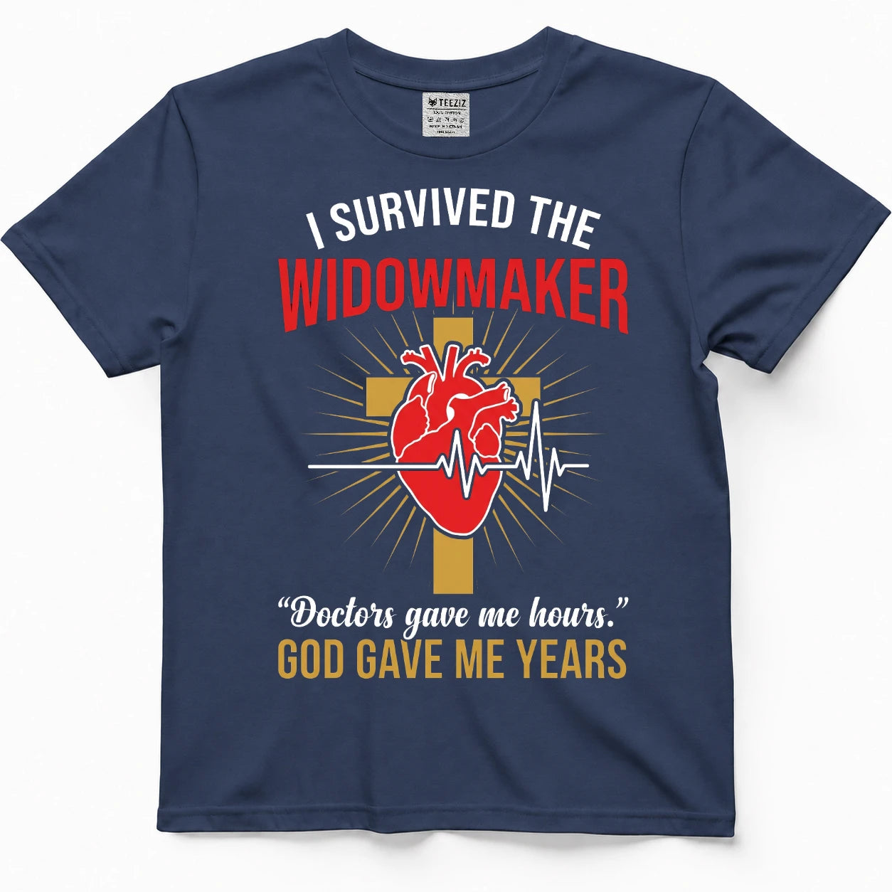 I Survived The Widowmaker  Doctors Gave Me Hours, God Gave Me Years Tee