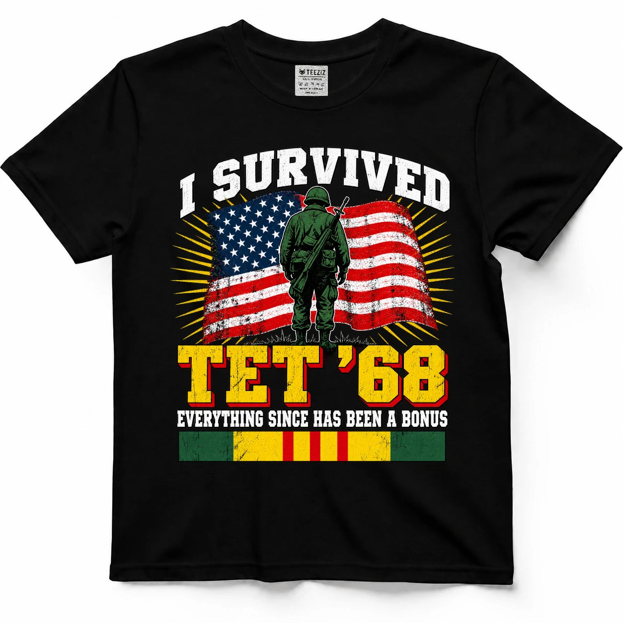 I Survived Tet '68 Everything Since Has Been A Bonus T-Shirt
