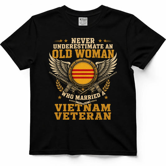 Never Underestimate An Old Woman Who Married A Vietnam Veteran