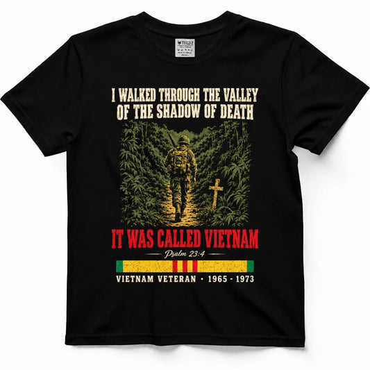 I Walked Through The Valley Of The Shadow Of Death It Was Called Vietnam Shirt