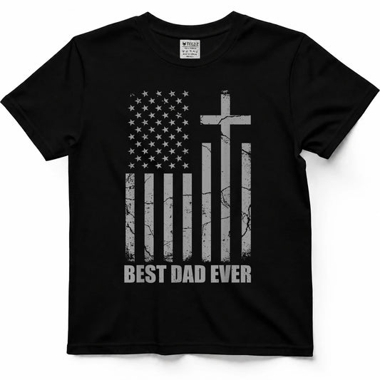 Best Dad Ever Christian Patriotic Dad USA Flag Fathers Day T-Shirt
