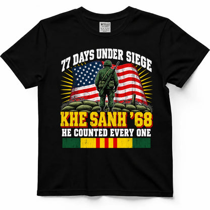 77 Days Under Siege Khe Sanh '68 He Counted Every One T-Shirt
