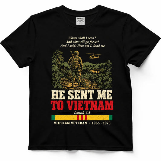 He Sent Me To Vietnam Isaiah 6:8 Shirt