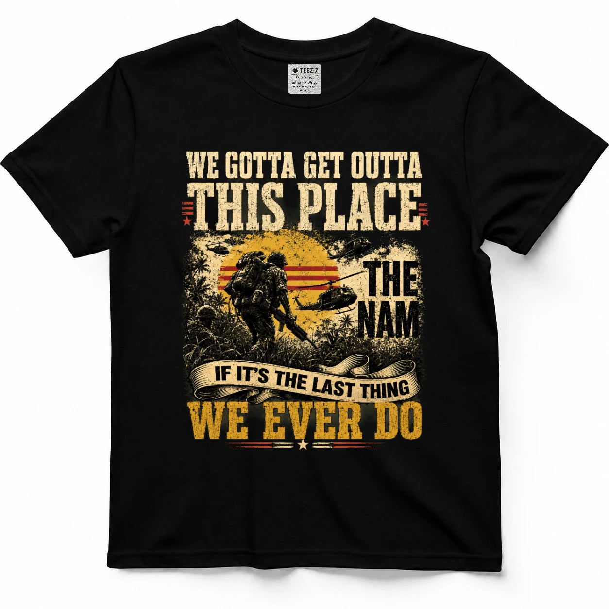 WE GOTTA GET OUTTA THIS PLACE SHIRT