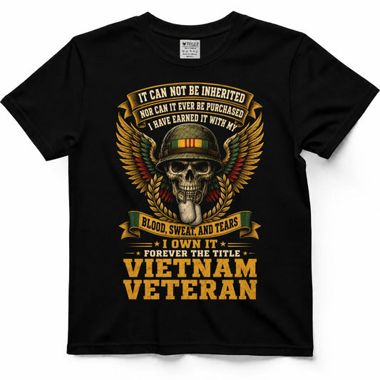 Earned With Blood, Sweat & Tears — Vietnam Veteran Shirt