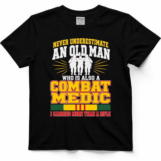 Never Underestimate An Old Man Who Is Also A Combat Medic T-Shirt