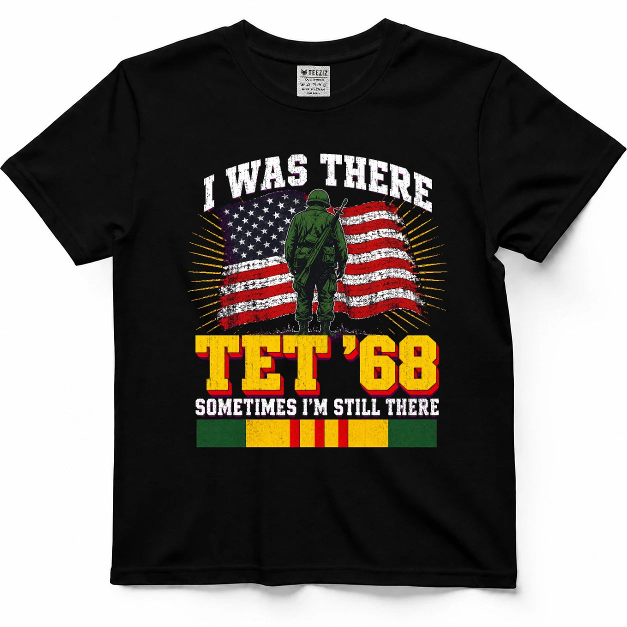 I Was There Tet '68 Sometimes I'm Still There T-Shirt