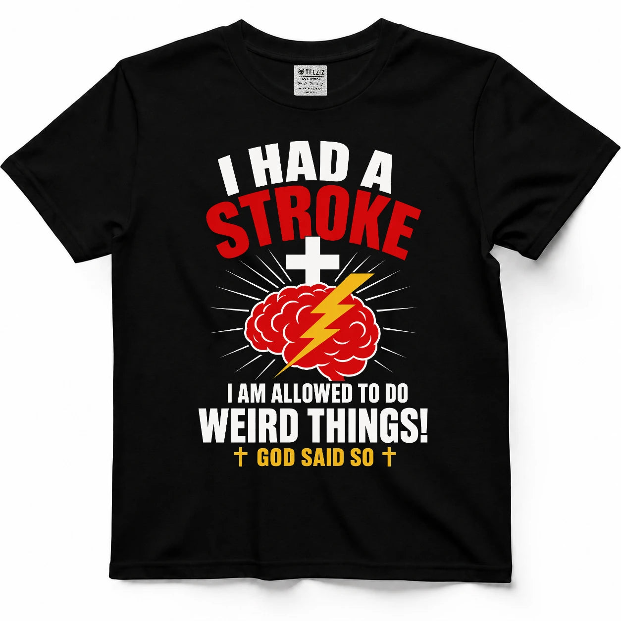 I Had A Stroke, God Said So, Faith Survivor Tee