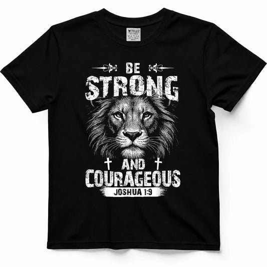 Be Strong and Courageous Lion Joshua 19 Christian Art T-Shirt